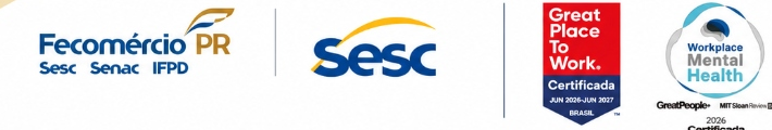 Chancelas Oficiais: Fecomércio PR, Sesc, Great Place To Work e Workplace Mental Health